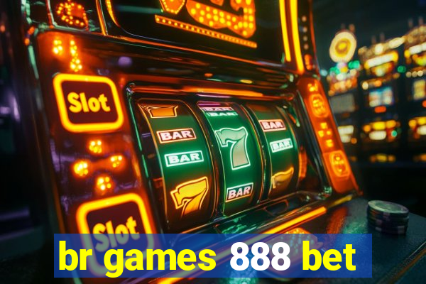 br games 888 bet